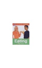 Eating (How My Body Works S.), Ganeri, Anita