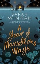 A Year of Marvellous Ways By Sarah Winman. 9780755390939