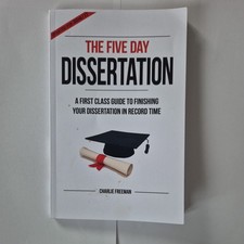 The Five Day Dissertation: A