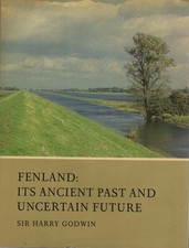 Fenland : Its Ancient Past and Uncertain Future - Sir Harry Godwin - Good - H...