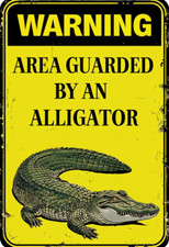 Warning Area Guarded By An Alligator Metal Sign, Alligator Plaque