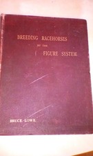 Breeding Racehorses by the Figure System Bruce Lowe Ed. William Allison (signed)