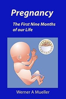 Pregnancy the first nine - the,