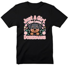 Just a Girl Who Loves Dobermans, Doberman Girl T-Shirt, Cute Dog T Shirt,