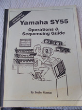Yamaha SY55  Operations & Sequencing Guide (Bobby Maestes) (1991) (RARE)