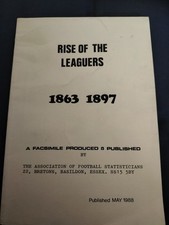 RISE OF THE LEAGUERS 1863-1897 ASSOCIATION OF FOOTBALL STATISTICIANS MAY 1988