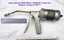 WANNER, SWISS MADE Large Capacity Grease Gun, Fully Stripped, Cleaned & Empty