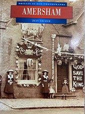 Amersham in Old Photographs (Britain in Old Photogr... by Archer, Jean Paperback