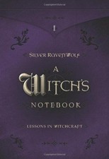 A Witch's Notebook: Lessons in Witchcraft - Ravenwolf, Silver