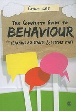 The Complete Guide to Behaviour for Teaching Assistants and Suppo