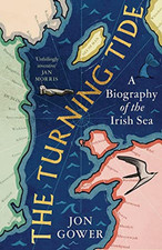 The Turning Tide: A Biography of the Iri..., Gower, Jon