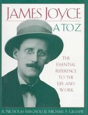 James Joyce a to Z: The Essential Reference to the... - Fargnoli, A.Nicholas