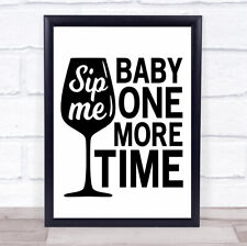 Funny Wine Sip Me Baby Quote