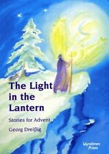 The Light in the Lantern Stories for Advent by Georg Dreissig ISBN:9780946206230