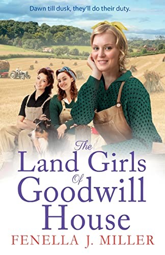 The land girls goodwill - the,