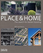 Place and Home: The Search for Better Housing/PRP Architects By Jeremy Melvin,S