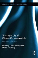 The Social Life of Climate Change Models: Antic, Hastrup, Skrydstrup Hardcover..