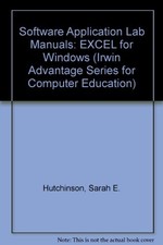 Software Application Lab Manuals: EXCEL for Windows (Irwin Advantage Series for