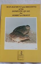 Management and Breeding of the Domestic Quail for Hobby or Profit