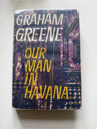 Graham greene our man in - ,
