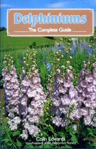 Delphiniums the complete - delphiniums:,