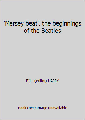 Mersey beat the beginnings - the,