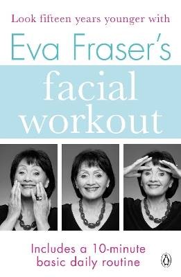 Eva fraser facial - fraser's, workout