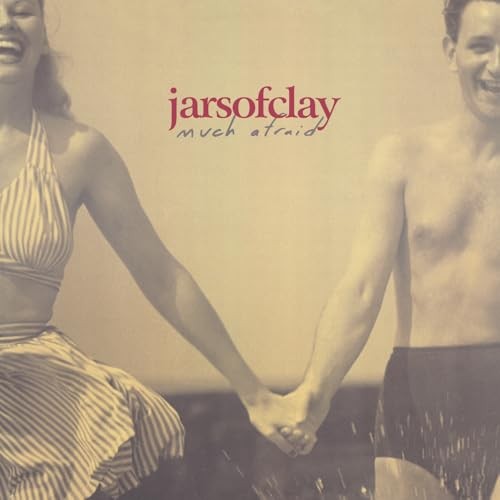 Jars clay much afraid - jars,