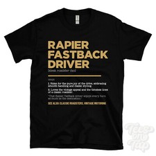 Rapier Fastback Driver T-Shirt - Funny Dictionary Style - sleek roadster fan