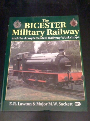 The bicester military railway - the,