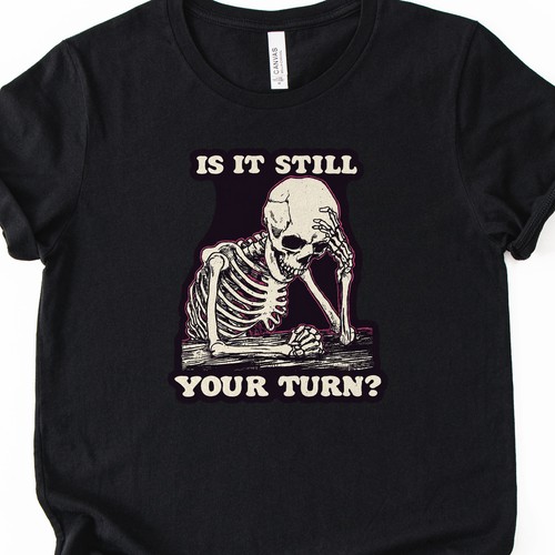 Still your turn t shirt - turn, t-shirt