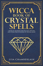 Wicca Book of Crystal Spells: A Book of Shadows for Wicc... by Chamberlain, Lisa