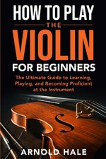 How to Play the Violin for