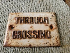VINTAGE CAST IRON RAILWAY SIGN Through Crossing Genuine