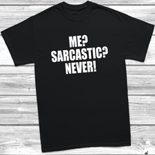 Me Sarcastic Never T-Shirt