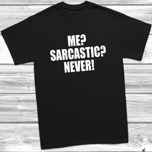 Sarcastic never shirt - sarcastic, t-shirt