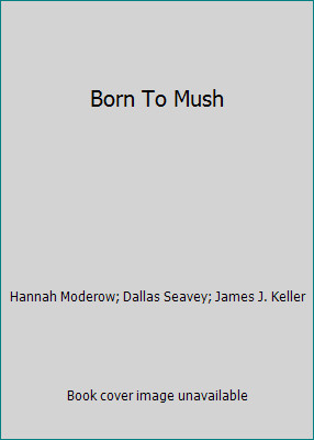 Born mush hannah - born, by