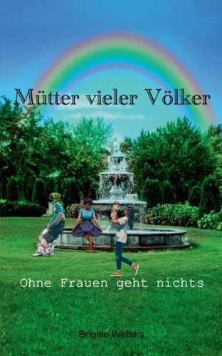 Welters mtter vieler vlker - -,