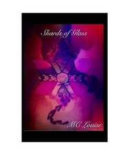 Shards of Glass, Mc Louise