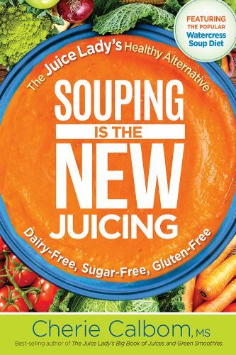 Souping the new juicing - the,