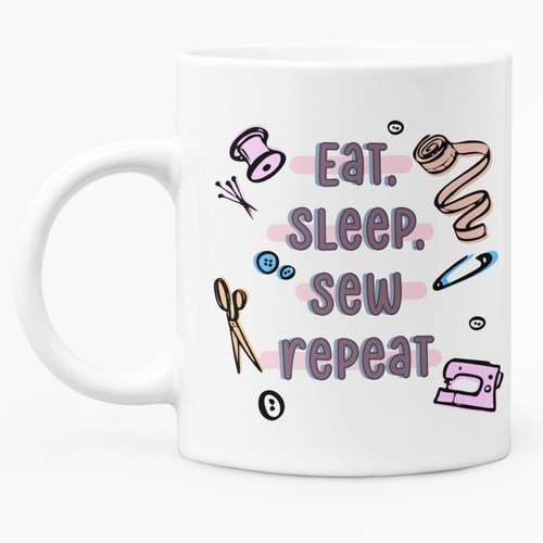 Eat sleep sew repeat - eat,, sleep,