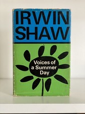 Voice of a Summer Day, Irwin Shaw. 1965 1st Edition 1/1. Dust Jacket
