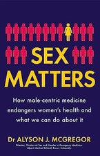 s** Matters: How male-centric medicine endangers women's health .9781529405927