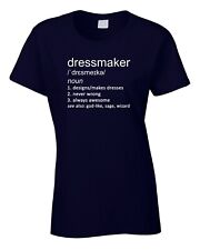 Dressmaker Women's Ladies T-Shirt Funny Gift Definition Dress Fashion Designer
