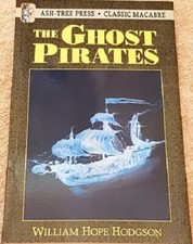 William Hope Hodgson THE GHOST PIRATES Ash-Tree Press Classic Macabre paperback