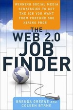 The Web 2.0 Job Finder by Brenda Greene, Coleen Byrne