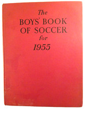 The Boys Book of Soccer for 1955 - Charles Buchan's Soccer Gift Book -160 Pages 