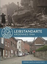 Leibstandarte: Ardennes 1944 (Past & Present) - Smith, Steve