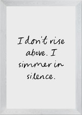Simmer in Silence Quote Framed Wall Art Poster Canvas Print Picture