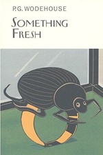 Something Fresh (Everyman's Library..., Wodehouse, P.G.